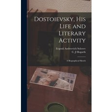 (英文圖書) Dostoievsky His Life and Literary Activity; a Biographical Sketch 精裝版, Legare Street Press, 英文