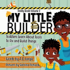 My Little Builder: Toddler Learn All About Tools To Fix and Build Things 平裝版, Independently Published, 英文