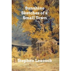 (英文圖書) Sunshine Sketches of a Small Town 平裝版, Blurb, 英文