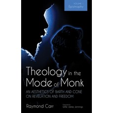 (英文圖書) Theology in the Mode of Monk: Epistrophy Volume 1: An Aesthetics of Barth and Cone on Revela... 平裝版, Cascade Books, 英文