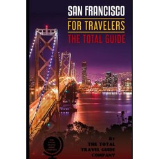 (英文圖書) SAN FRANCISCO FOR TRAVELERS. The total guide: The comprehensive traveling guide for all your ... 平裝版, Independently Published, 英文