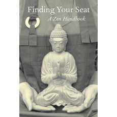 Finding Your Seat: A Zen Handbook 平裝版, Auckland Zen Centre, 英文