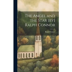(英文圖書) The Angel and the Star [by] Ralph Connor 精裝版, Legare Street Press, 英文