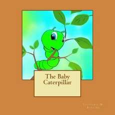 (英文圖書)The Baby Caterpillar 平裝版, Createspace Independent Pub..., 英文