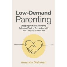 (英文圖書) Low-Demand Parenting: Dropping Demands Restoring Calm and Finding Connection with Your Uniq... 平裝版, Jessica Kingsley Publishers, 英文