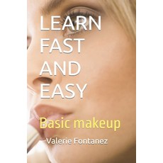 (英文圖書) Learn Fast and Easy: Basic makeup 平裝版, Independently Published, 英文