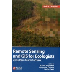 (英文圖書) Remote Sensing and GIS for Ecologists: Using Open Source Software 精裝版, Pelagic Publishing Ltd, 英文