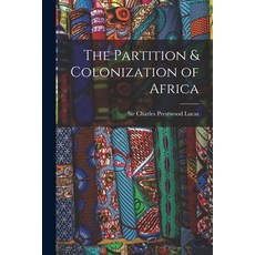 (英文圖書) The Partition & Colonization of Africa 平裝版, Legare Street Press, 英文