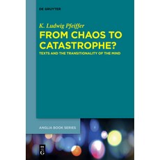 (英文圖書) From Chaos to Catastrophe?: Texts and the Transitionality of the Mind 平裝版, de Gruyter, 英文