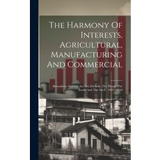(英文圖書) The Harmony Of Interests Agricultural Manufacturing And Commercial: (besonderer Abdruck Aus... 精裝版, Legare Street Press, 英文