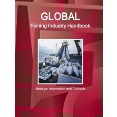 (英文圖書) Global Fishing Industry Handbook: Strategic Information and Contacts 平裝版, IBP USA, 英文