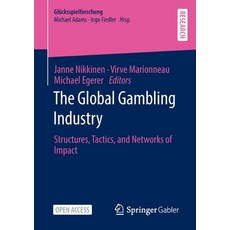 (英文圖書) The Global Gambling Industry: Structures Tactics and Networks of Impact 平裝版, Springer Gabler, 英文