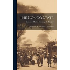 (英文圖書) The Congo State: Or the Growth of Civilisation in Central Africa 精裝版, Legare Street Press, 英文