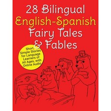 28 Bilingual English-Spanish Fairy Tales & Fables: Short Simple Stories for Language Learners of Al... 平裝版, Bilingual Adventures, 英語