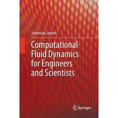 (英文圖書) Computational Fluid Dynamics for Engineers and Scientists 平裝版, Springer, 英文