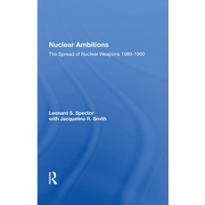 Nuclear Ambitions: The Spread Of Nuclear Weapons 1989-1990 精裝版, Routledge, 英文
