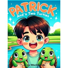 (英文圖書) Patrick And's Two Turtles: Patrick's adventures with Chestoss and Mighilly 平裝版, Independently Published, 英文