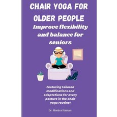 (英文圖書) Chair Yoga for Older People: Improve Flexibility and Balance for Seniors 平裝版, Independently Published, 英文