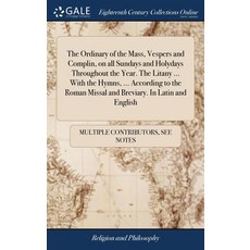 (英文圖書) The Ordinary of the Mass Vespers and Complin on all Sundays and Holydays Throughout the Yea... 精裝版, Gale Ecco, Print Editions, 英文