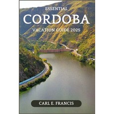 (英文圖書) Essential Cordoba Vacation Guide 2025 平裝版, Independently Published, 英文