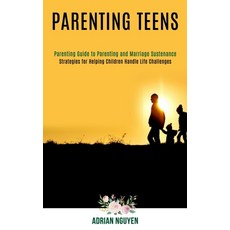 Parenting Teens: Strategies for Helping Children Handle Life Challenges (Parenting Guide to Parentin... 平裝版, Rob Miles, 英文
