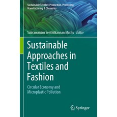 (英文圖書) Sustainable Approaches in Textiles and Fashion: Circular Economy and Microplastic Pollution 平裝版, Springer, 英文