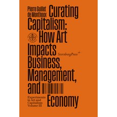 (英文圖書) Curating Capitalism: How Art Impacts Business Management and Economy 平裝版, Sternberg Press, 英文