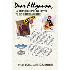(英文圖書) Dear Allyanna: An Old Soldier's Last Letter To His Granddaughter 平裝版, Michael Lee Lanning, 英文