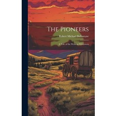 (英文圖書)The Pioneers: A Tale of the Western Wilderness 精裝版, Legare Street Press, 英文