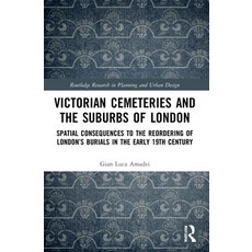 (英文圖書) Victorian Cemeteries and the Suburbs of London: Spatial Consequences to the Reordering of Lon... 平裝版, Routledge, 英文