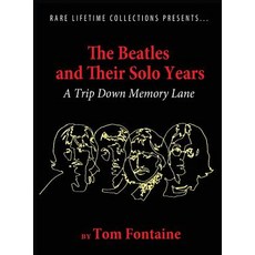 The Beatles and Their Solo Years: A Trip Down Memory Lane 精裝版, Fideli Publishing Inc., 英文