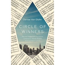 (英文圖書) Circle of Winners: How the Guggenheim Foundation Composition Awards Shaped American Music Cul... 精裝版, University of Illinois Press, 英文