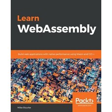 Learn WebAssembly 平裝版, Packt Publishing, 英文