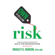 (英文圖書) Own Your Risk: How Mid-Sized Companies Can Win at the Insurance Game 平裝版, Advantage Media Group, 英文