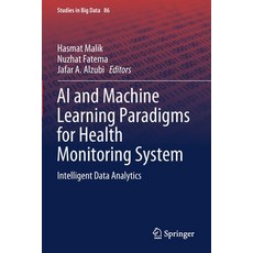 (英文圖書) AI and Machine Learning Paradigms for Health Monitoring System: Intelligent Data Analytics 平裝版, Springer, 英文