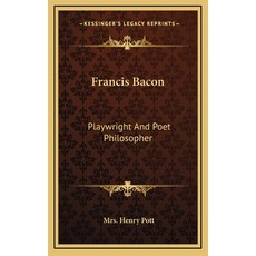 (英文圖書) Francis Bacon: Playwright And Poet Philosopher 精裝版, Kessinger Publishing, 英文