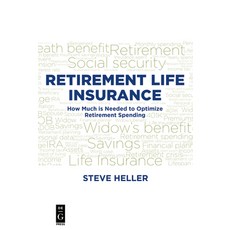 Retirement Life Insurance: How Much Is Needed to Optimize Retirement Spending 平裝版, de Gruyter, 英文