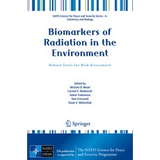 (英文圖書) Biomarkers of Radiation in the Environment: Robust Tools for Risk Assessment 平裝版, Springer, 英文