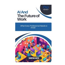 (英文圖書) AI and the Future of Work: What Every Professional Needs to Know 平裝版, Independently Published, 英文