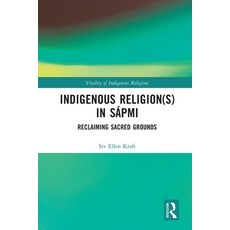 (英文書) Indigenous Religion(s) in Sápmi： Reclaiming Sacred Grounds Paperback, Routledge, 英文, 平裝版