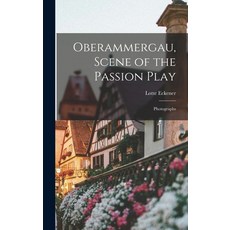 (英文圖書) Oberammergau Scene of the Passion Play; Photographs 精裝版, Hassell Street Press, 英文