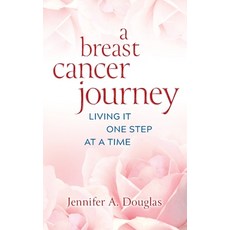 (英文圖書) A Breast Cancer Journey: Living It One Step at a Time 平裝版, Bold Story Press, 英文