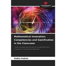 (英文圖書) Mathematical Innovation: Competencies and Gamification in the Classroom 平裝版, Our Knowledge Publishing, 英文