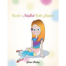 (英文圖書) Kaylie'S Magical Ballet Slippers 平裝版, Partridge Publishing Singapore, 英文