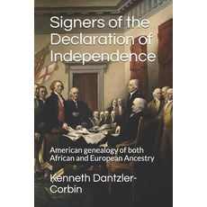 Signers of the Declaration of Independence: American genealogy of both African and European Ancestry 平裝版, Independently Published, 英文