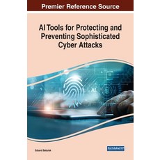 (英文圖書) AI Tools for Protecting and Preventing Sophisticated Cyber Attacks 精裝版, IGI Global, 英文