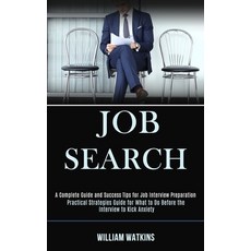 Job Search: A Complete Guide and Success Tips for Job Interview Preparation (Practical Strategies Gu... 平裝版, Rob Miles, 英文