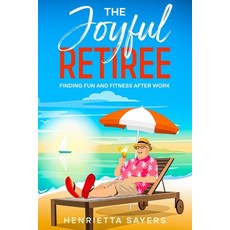 (英文圖書) The Joyful Retiree: Finding Fun and Fitness After Work 平裝版, Ebookit.com, 英文