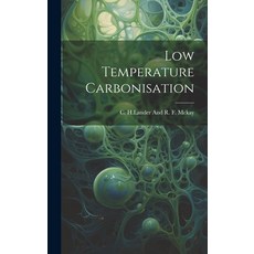 (英文圖書) Low Temperature Carbonisation 精裝版, Legare Street Press, 英文