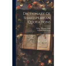 (英文圖書) Dictionary Of Shakespearian Quotations 精裝版, Legare Street Press, 英文